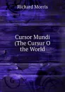 Cursor Mundi (The Cursur O the World - Richard Morris