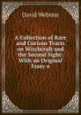 A Collection of Rare and Curious Tracts on Witchcraft and the Second Sight: With an Original Essay o - David Webster