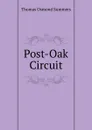 Post-Oak Circuit - Thomas Osmond Summers