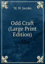 Odd Craft (Large Print Edition) - W. W. Jacobs