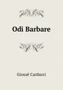 Odi Barbare - Giosuè Carducci