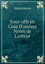 Sous-offs en Cour D.assises Notes de L.auteur - M. l'abbé Trochon