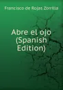 Abre el ojo (Spanish Edition) - Francisco de Rojas Zorrilla