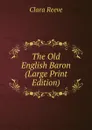 The Old English Baron (Large Print Edition) - Clara Reeve