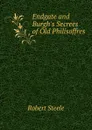 Endgate and Burgh.s Secrees of Old Philisoffres - Robert Steele