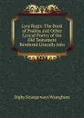 Lyra Regis: The Book of Psalms and Other Lyrical Poetry of the Old Testament Rendered Literally Into - Digby Strangeways Wrangham