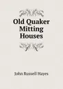 Old Quaker Mitting Houses - John Russell Hayes