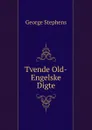 Tvende Old-Engelske Digte - George Stephens