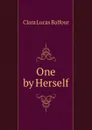 One by Herself - Clara Lucas Balfour