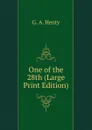 One of the 28th (Large Print Edition) - Henty George Alfred