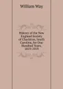 History of the New England Society of Charlston, South Carolina, for One Hundred Years, 1819-1919 - William Way