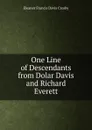 One Line of Descendants from Dolar Davis and Richard Everett - Eleanor Francis Davis Crosby