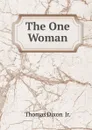 The One Woman - Thomas Dixon