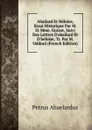 Abailard Et Heloise, Essai Historique Par M. Et Mme. Guizot, Suivi Des Lettres D.abailard Et D.heloise, Tr. Par M. Oddoul (French Edition) - Petrus Abaelardus