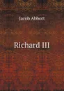 Richard III - Abbott Jacob