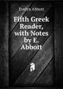 Fifth Greek Reader, with Notes by E. Abbott - Evelyn Abbott
