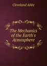 The Mechanics of the Earth.s Atmosphere - Cleveland Abbe