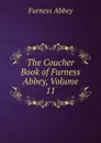 The Coucher Book of Furness Abbey, Volume 11 - Furness Abbey