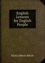 English Lessons for English People - Edwin Abbott