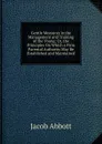 Gentle Measures in the Management and Training of the Young: Or, the Principles On Which a Firm Parental Authority May Be Established and Maintained - Abbott Jacob