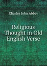 Religious Thought in Old English Verse - Charles John Abbey