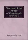 Charters of the Abbey of Crosraguel, Volume 2 - Crosraguel Abbey