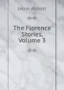 The Florence Stories, Volume 3 - Abbott Jacob