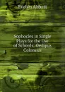 Sophocles in Single Plays for the Use of Schools: Oedipus Coloneus - Evelyn Abbott