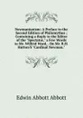 Newmanianism: A Preface to the Second Edition of Philomythus ; Containing a Reply to the Editor of the 