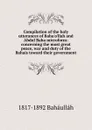 Compilation of the holy utterances of Baha.o.llah and Abdul Baha microform: concerning the most great peace, war and duty of the Bahais toward their government - 1817-1892 Baháulláh