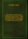 Narrative of a Journey in the Interior of China: And of a Voyage to and from That Country, in the Years 1816 and 1817: Containing an Account of the . Court of Pekin and Observations On the Coun - Clarke Abel