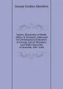 Letters, Illustrative of Public Affairs in Scotland: Addressed by Contemporary Statesmen to George, Earl of Aberdeen, Lord High Chancellor of Scotland, 1681-1684 - George Gordon Aberdeen