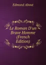 Le Roman D.un Brave Homme (French Edition) - Edmond About