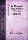 Le Marquis De Lanrose (French Edition) - Edmond About
