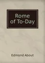 Rome of To-Day - Edmond About