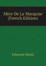 Mere De La Marquise (French Edition) - Edmond About