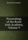 Proceedings of the Royal Irish Academy, Volume 9 - Royal Irish Academy