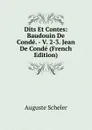 Dits Et Contes: Baudouin De Conde. - V. 2-3. Jean De Conde (French Edition) - Auguste Scheler