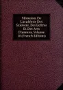 Memoires De L.academie Des Sciences, Des Lettres Et Des Arts D.amiens, Volume 10 (French Edition) - 