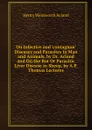 On Infective and .contagium. Diseases and Parasites in Man and Animals, by Dr. Acland and On the Rot Or Parasitic Liver Disease in Sheep, by A.P.Thomas Lectures. - Henry Wentworth Acland