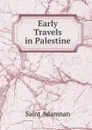 Early Travels in Palestine - Saint Adamnan