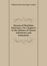 Heroes of Maritime Discovery; Or, Chapters in the History of Ocean Adventure and Enterprise - W. H. Davenport Adams