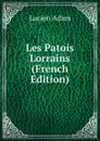 Les Patois Lorrains (French Edition) - Lucien Adam