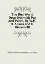 The Bird World Described with Pen and Pencil, by W.H.D. Adams and H. Giacomelli - W. H. Davenport Adams