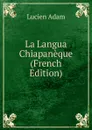 La Langua Chiapaneque (French Edition) - Lucien Adam