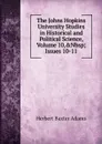 The Johns Hopkins University Studies in Historical and Political Science, Volume 10,.Nbsp;Issues 10-11 - Adams Herbert Baxter