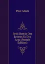 Petit Bottin Des Lettres Et Des Arts (French Edition) - Paul Adam