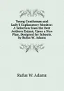 Young Gentleman and Lady.S Explanatory Monitor: A Selection from the Best Authors Extant, Upon a New Plan, Designed for Schools. by Rufus W. Adams - Rufus W. Adams