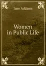 Women in Public Life - Jane Addams