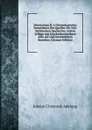 Directorium D. I. Chronologisches Verzeichniss Der Quellen Der Sud-Sachsischen Geschichte: Sofern Selbige Aus Geschichtschreibern Aller Art Und Denkmahlern Bestehen (German Edition) - J. C. Adelung